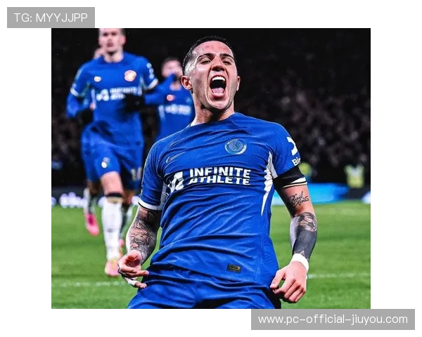 恩佐费尔南德斯：切尔西中场核心，切尔西 凯恩